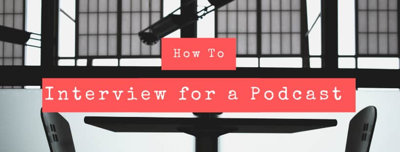 How To Interview for a Podcast