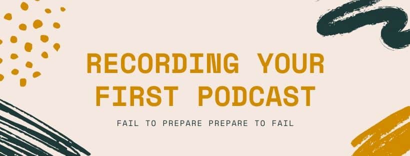 Recording your first podcast
